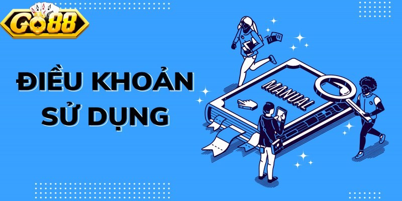 Điều Khoản Sử Dụng Go88 - Quy Định Quan Trọng Cần Biết 3 Người dùng cần tuân thủ đầy đủ các quy định được nêu trong điều khoản sử dụng